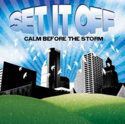 Set It Off : Calm Before the Storm